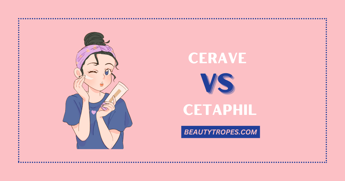 CeraVe vs Cetaphil