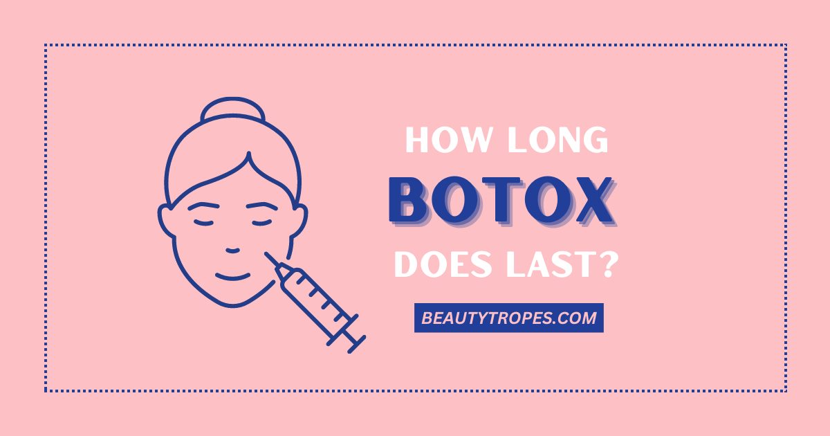 how long does botox last